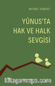 Yunus'ta Hak ve halk Sevgisi