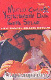 Mutlu Çocuk Yetiştirmenin Daha Geniş Sırları