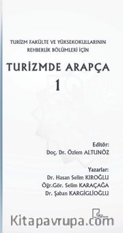 Turizm Fakülte ve Yüksekokullarının Rehberlik Bölümleri İçin Turizmde Arapça 1
