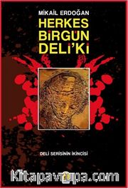 Herkes Birgün Deli‘ki