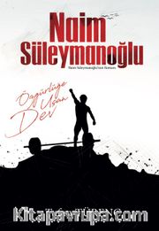 Özgürlüğe Uçan Dev Naim Süleymanoğlu