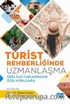 Turist Rehberliğinde Uzlaşma & Özel İlgi Turlarından Özel Konulara