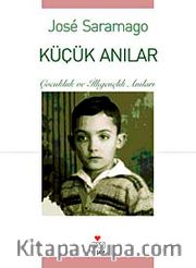 Küçük Anılar <br /> Çocukluk ve İlkgençlik Anıları