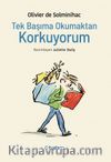 Tek Başıma Okumaktan Korkuyorum