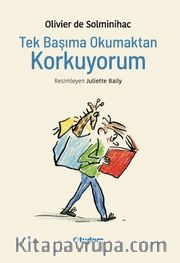 Tek Başıma Okumaktan Korkuyorum