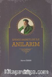 Efendi Hazretleri ile Anılarım