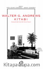 Walter G. Andrews Kitabı <br /> Osmanlı Şiiri İçin Bir Deniz Feneri