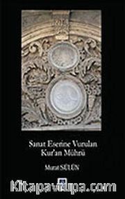 Sanat Eserine Vurulan Kur'an Mührü