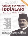 Ermeni Soykırımı İddiaları / Yanlış Hesap Talat'dan Dönünce