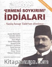 Ermeni Soykırımı İddiaları / Yanlış Hesap Talat'dan Dönünce