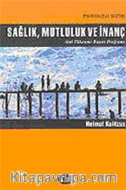 Sağlık, Mutluluk ve İnanç