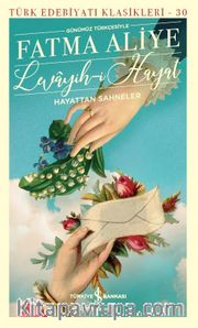 Levayih-i Hayat Hayattan Sahneler (Günümüz Türkçesiyle)