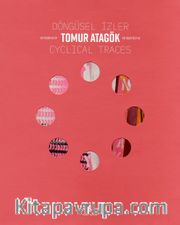 Döngüsel İzler / Cyclical Traces - Retrospektif / Retrospective