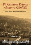 Bir Osmanlı Kızının Almanya Günlüğü & Şaziye Berin’in Heidelberg Hatıratı