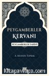 Peygamberler Kervanı & Peygamberler Tarihi
