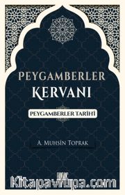 Peygamberler Kervanı <br /> Peygamberler Tarihi