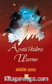 Ayetül Kübra Üzerine
