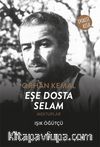Orhan Kemal Eşe Dosta  Selam Mektuplar