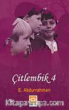 Çitlembik 4 / Şahit Olmaya Geldik Sahip Olmaya Geldik