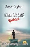 İkinci Bir Şans Yoktur