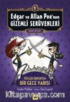 Edgar ve Allan Poe'nun Gizemli Serüvenleri 2. Kitap & Tüyler Ürperten Bir Gece Yarısı
