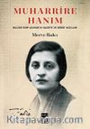 Muharrire Hanım & Halide Edip Adıvar’ın Gazete ve Dergi Yazıları