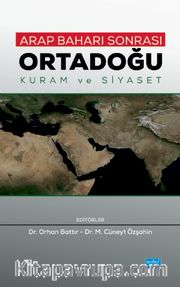 Arap Baharı Sonrası Ortadoğu <br /> Kuram ve Siyaset