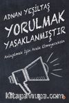 Yorulmak Yasaklanmıştır