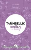 Tarihsellik Nedir Ne Değildir?