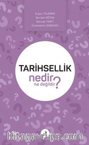 Tarihsellik Nedir Ne Değildir?