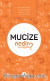 Mucize Nedir Ne Değildir?