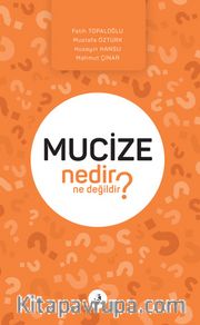 Mucize Nedir Ne Değildir?