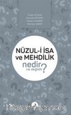 Nüzul-i İsa ve Mehdilik Nedir Ne Değildir?