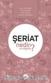 Şeriat Nedir Ne Değildir?