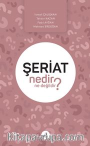 Şeriat Nedir Ne Değildir?