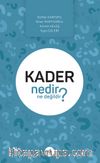 Kader Nedir Ne Değildir?