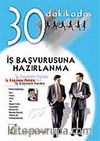İş Başvurusuna Hazırlanma 30 Dakikada