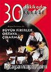 Büyük Fikirler Ortaya Çıkarma 30 Dakikada
