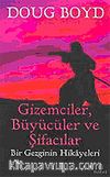 Gizemciler, Büyücüler ve Şifacılar