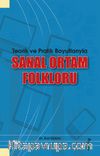Teorik ve Pratik Boyutlarıyla Sanal Ortam Folkloru