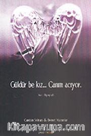 Güldür Be Kız...Canım Acıyor