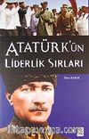Atatürk'ün Liderlik Sırları
