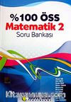 %100 ÖSS Matematik-2 Soru Bankası
