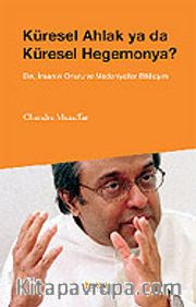 Küresel Ahlak ya da Küresel Hegemonya