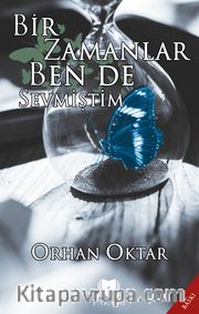 Bir Zamanlar Ben De Sevmiştim