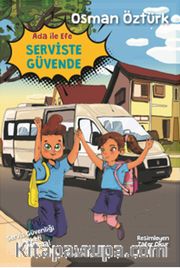 Ada ile Efe Serviste Güvende