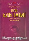 (İthal+Ciltli) Kaynaklarıyla Büyük Kadın İlmihali