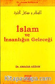 İslam ve İnsanlığın Geleceği / Dr. Azzam Külliyatı 4