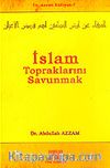 İslam Topraklarını Savunmak / Dr. Azzam Külliyatı 7