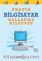 Pratik Bilgisayar Kullanma Kılavuzu